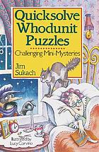Quicksolve whodunit puzzles : challenging mini-mysteries