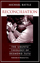Reconciliation : the Ubuntu theology of Desmond Tutu