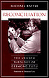 Reconciliation : the Ubuntu theology of Desmond Tutu