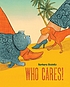 WHO CARES!. by  BARBARA STEINITZ 