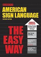 American Sign Language the easy way