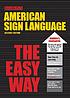 American Sign Language the easy way von David Alan Stewart