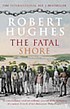 The fatal shore : a history of the transportation... door Robert Hughes