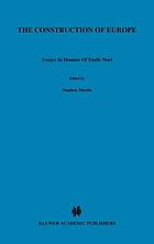 The Construction of Europe essays in honour of Emile Noël