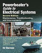 Powerboater's guide to electrical systems : maintenance, troubleshooting and improvements