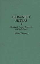 Prominent sisters : Mary Lamb, Dorothy Wordsworth, and Sarah Disraeli