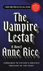 The vampire chronicles 2. The vampire Lestat