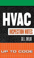 HVAC inspection notes : inspecting commercial, industrial,and residential construction