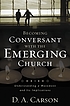 Becoming conversant with the emerging church : understanding a movement and its implications
