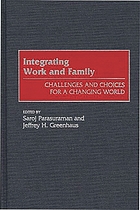Integrating work and family : challenges and choices for a changing world