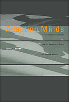 Adapting minds : evolutionary psychology and the persistent quest for human nature