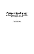 Policing within the law : a case study of the New York City Police Department