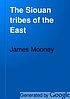 The Siouan tribes of the East by James Mooney