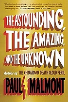 The astounding, the amazing, and the unknown