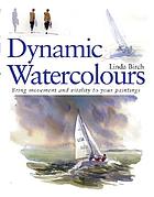 Dynamic watercolours : bring movement and vitality to your paintings