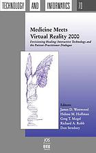 Medicine Meets Virtual Reality 2000 : envisioning healing, interactive technology, and the patient-practitioner dialogue