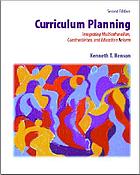 Curriculum planning : integrating multiculturalism, constructivism, and education reform