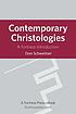 Contemporary christologies : a Fortress introduction Auteur: Don Schweitzer