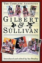 The complete annotated Gilbert and Sullivan