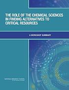 The role of the chemical sciences in finding alternatives to critical resources : a workshop summary