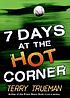 7 days at the hot corner by  Terry Trueman 