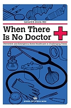 When there is no doctor : preventive and emergency home healthcare in challenging times