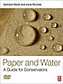 Paper and water : a guide for conservators by  Gerhard Banik 