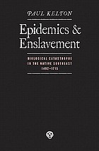 Epidemics and enslavement : biological catastrophe in the Native Southeast, 1492-1715