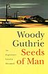Seeds of man : an experience lived and dreamed de Woody Guthrie