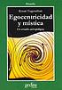 Egocentricidad y mística : un estudio antropológico 著者： Ernst Tugendhat