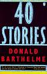 Forty stories door Donald Barthelme