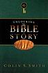 Unlocking the Bible Story. per Colin S Smith