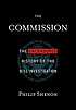 The Commission : the uncensored history of the... von Philip Shenon