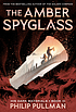 The amber spyglass door Philip Pullman