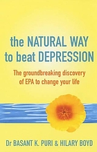 The natural way to beat depression : the groundbreaking discovery of EPA to change your life