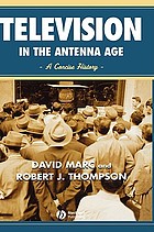 Television in the antenna age : a concise history
