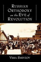 Russian Orthodoxy on the eve of revolution