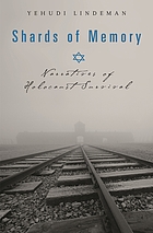 Shards of memory : narratives of Holocaust survival