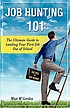 Job hunting 101 : the ultimate guide to landing... by  Matt M Gordon 