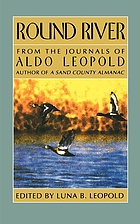 Round River; from the journals of Aldo Leopold