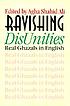 Ravishing disunities : real ghazals in English de Shahid Ali Agha