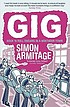 Gig : the life and times of a rock-star fantasist door Simon Armitage