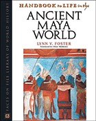 Handbook to life in the Ancient Maya world