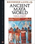 Handbook to life in the Ancient Maya world