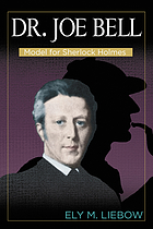 Dr. Joe Bell : model for Sherlock Holmes