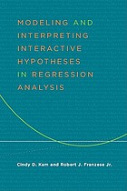 Modeling and interpreting interactive hypotheses in regression analysis