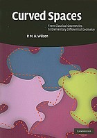 Curved spaces : from classical geometries to elementary differential geometry