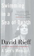 Swimming in a sea of death : a son's memoir