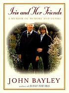Iris and her friends : a memoir of memory and desire