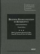 Business reorganization in bankruptcy : cases and materials